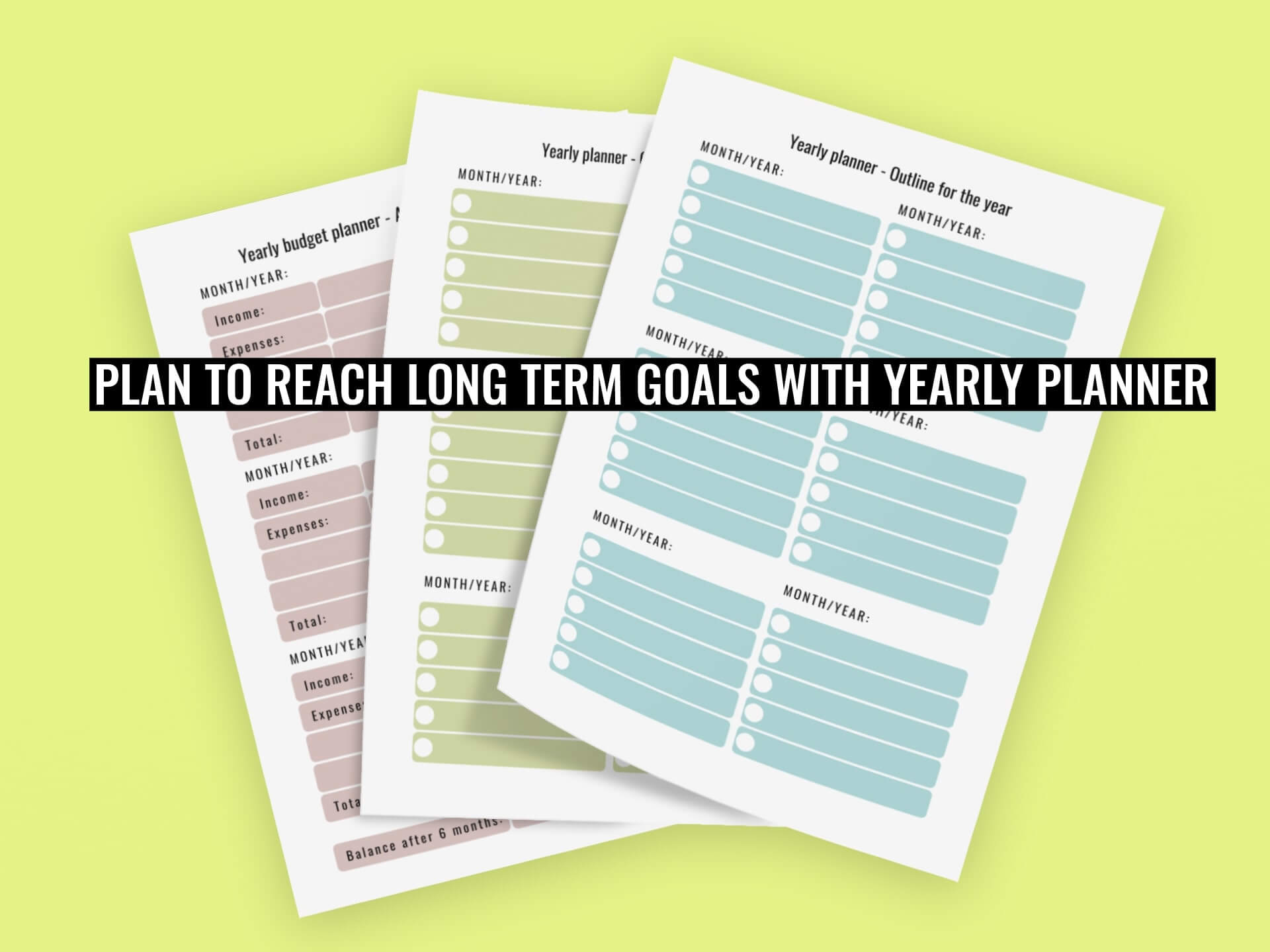 Plan to reach long term goals with yearly planner